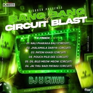 BANG BANG OF CIRCUIT BLAST - DJ X CHIKU 2025