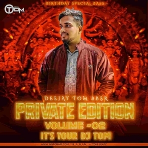 PRIVATE EDITION VOLUME - 02 DJ TOM BBSR
