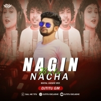 Nagin Bala Nacha ( Matal Dance Mix ) DJ Titu Gm.mp3