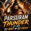 PARSURAM (THUNDER UT MIX) DJ AMIT X DJ VICKY