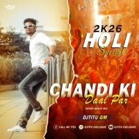 Chandi Ki Daal (Tapori Dance Mix) DJ Titu Gm 2K26.mp3