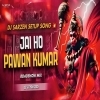 Jai Ho Pawan Kumar (Edm Circuit Mix) Dj Satyam Rock
