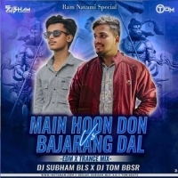 Main Hoon Don X Bajarang Dal (Edm Trance Mix) Dj Subham Bls X Dj Tom Bbsr.mp3
