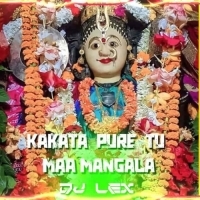 KAKATA PURE TU MAA MANGALA (SOUND CHEK) DJ LEX.mp3