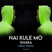 Nai Kule Mo Ghara (Odia Freaky Trance Mix) Dj Mkj Bls.mp3