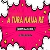 A Tura Naija Re (Dirty Trance Mix) Dj Sibu Nayagarh