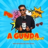 A Gunda X A Tikili (Club X Tapori Mashup) Dj Reek.mp3