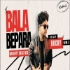 BALA BEPARA (NAUGHTY BASS MIX) DJ ROCKY X DJ NOX