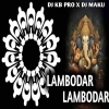 LAMBODAR LAMBODAR (SOUND CHECK) DJ KB PRO X DJ MAKU
