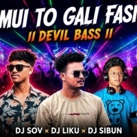 Muin Ta Gali Fasi (Edm X Devil Bass) Dj Liku X Dj Sov X Dj Sibun.mp3