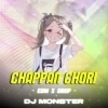 CHAPPAN CHORI (EDM X DROP) DJ MONSTER