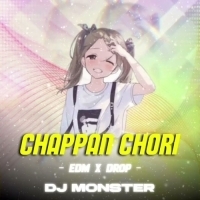 CHAPPAN CHORI (EDM X DROP) DJ MONSTER.mp3