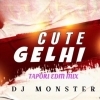 CUTE GELHI (HYDRA MIX) DJ MONSTER