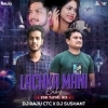 LACHKA MANI BABY (EDM TAPORI MIX)DJ RAJU CTC X DJ SUSHANT