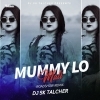 MUMMY LO MALI (VIBRATION MIX) DJ SK TALCHER