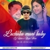 Lachaka Mani Baby (Cg Topori x Nagin Theme) Dj Sr Official