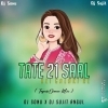 TATE 21 SAAL HEI GALAKI RE (TAPORI DANCE MIX) DJ SONU X DJ SUJIT ANGUL