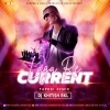 CURRENT LAGA RE (TAPORI REMIX) DJ KHITISH RKL