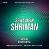 SEWA MEIN SHRIMAN (NAGPURI MIX) DJ KHITISH RKL