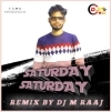 Saturday Saturday (Remix) Dj M Raaj