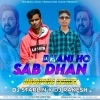 DHANI HO SAB DHAN (BHOJPURI REMIX) DJ STARLIN X DJ RAKESH RKL