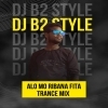 Alo Mo Riban Fita (Trance Mix) Dj B2 Style
