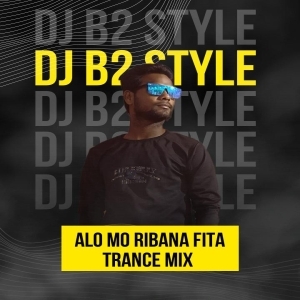 Alo Mo Riban Fita (Trance Mix) Dj B2 Style.mp3