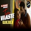 Tere Vaste Remix DJ Manik