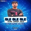 OLE OLE OLE (DROP FRANKY MIX) DJ JITU BANKI