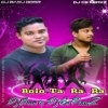 Bolo Ta Ra Ra Ra Ra (Tapori Edition Mix) DJ GS RMXz Ft. DJ BASU BBSR