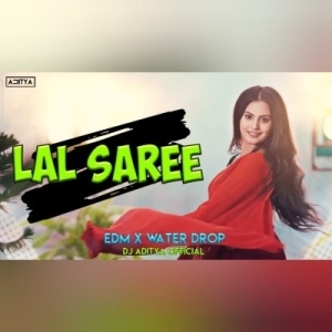 LAL SAREE (EDM X WATER DROP) DJ ADITYA.mp3
