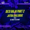 DESI BAJA PART 2 X JATRA DAILOGUE MIX   DJ VICKY X DJ AMIT