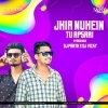 JHIA NUHEIN TU APSARI (HYBRID MIX) DJ PARTH X DJ VICKY