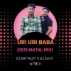 URI URI BABA (DESI MATAL MIX) DJ SATYAJIT X DJ SUJIT
