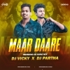 MAAR DARE RE (TRENDING CG SONG MIX) DJ PARTH X DJ VICKY