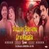 Dulhan Banami x Ore Kanala Dj Rs x Dj Dalal
