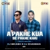 A PAKHE KUA SE PAKHE KHAI (SOUTH EDM MIX) DJ CHANDAN MORODA X DJ BIKASH
