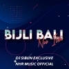 Bijli Bali Nua Item (New Year Spl) Dj Sibun Exclusive And NHR Music Official