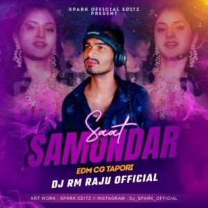 SAAT SAMUNDAR PAAR (EDM X CG TAPORI MIX) DJ RM RAJU.mp3