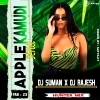 APPLE KAMUDI KHA (HUNTER MIX) DJ SUMAN X DJ RAJESH KDP