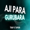 AJI PARA GURUBARA (TRAP X TAPORI) DJ SITEEX DJ AMIT X DJ RJ BHADRAK