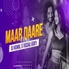 Maar Daare (CG X Dance Remix) DJ Kunal X Visual Uday