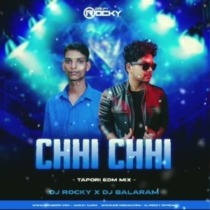 CHHI CHHI (TAPORI EDM MIX) DJ ROCKY FT DJ BALARAM.mp3