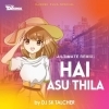 HAI ASU THILA (EDM ROADSHOW) DJ SK TALCHER