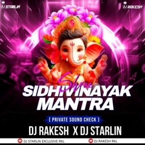 SHREE SIDHIVINAYAK MANTRA (PRIVATE SOUND CHECK) DJ RAKESH X DJ STARLIN ROURKELA.mp3