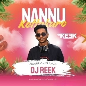 Nannu Kottakuro (Scorpion Trance Mix) Dj Reek.mp3