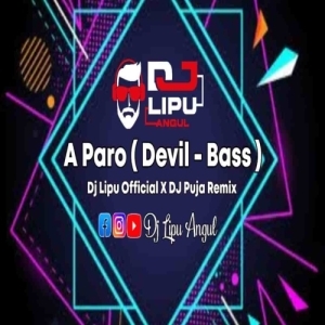 A Paro (Devil Bass) Dj Lipu Official X Dj Puja Remix.mp3