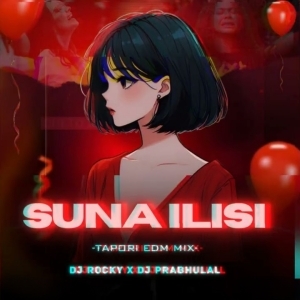 SUNA ILISI (TAPORI EDM MIX) DJ ROCKY X DJ PRABHULAL.mp3
