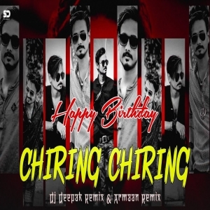 Chiring Chiring (Karma) Deepak Remix X Armaan Remix 2025.mp3