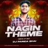 Nagin Theme (Oriya Ut Mix) Dj Parida Bhai
